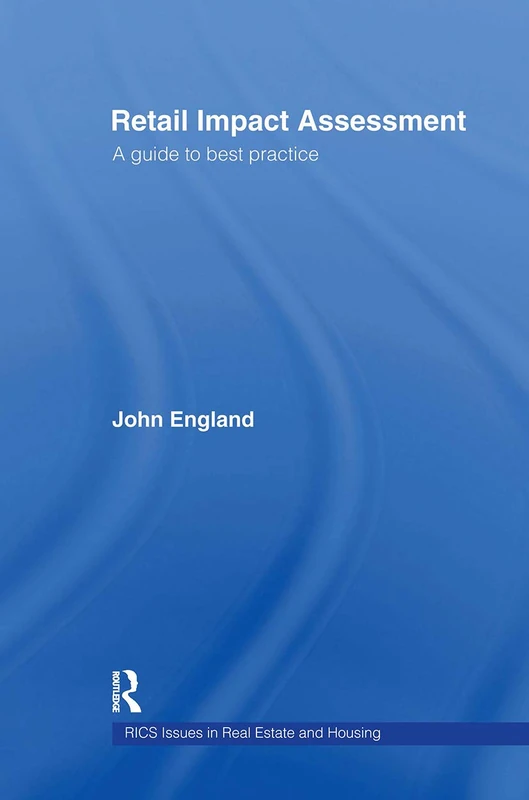 Retail Impact Assessment: A Guide to Best Practice (Rics Issues in Real Estate and Housing Series) - Image 1