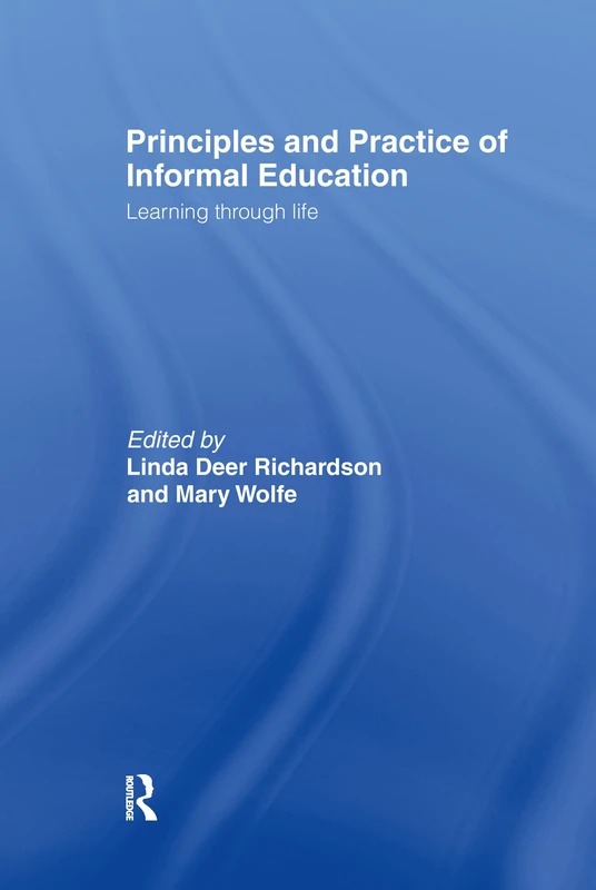 Principles and Practice of Informal Education: Learning Through Life
