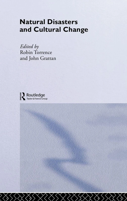 Routledge Natural Disasters and Cultural Change - One World Archaeology