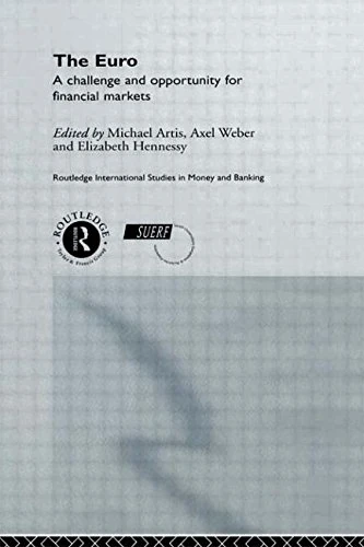 The Euro: A Challenge and Opportunity for Financial Markets (Routledge International Studies in Money and Banking)