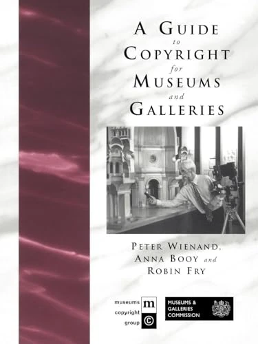 A Guide to Copyright for Museums and Galleries