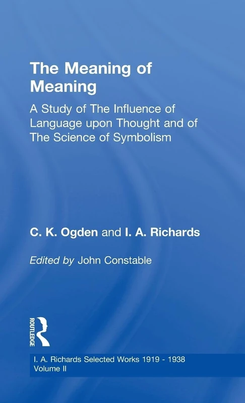 Meaning Of Meaning V 2: 02 (I.A. Richards: Selected Works 1919-1938)