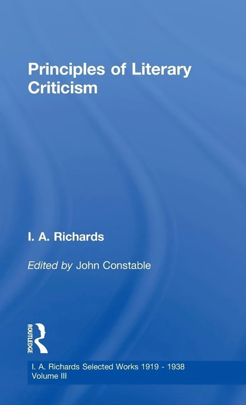 Principles of Literary Criticism V3: 03 (I.A. Richards: Selected Works 1919-1938)