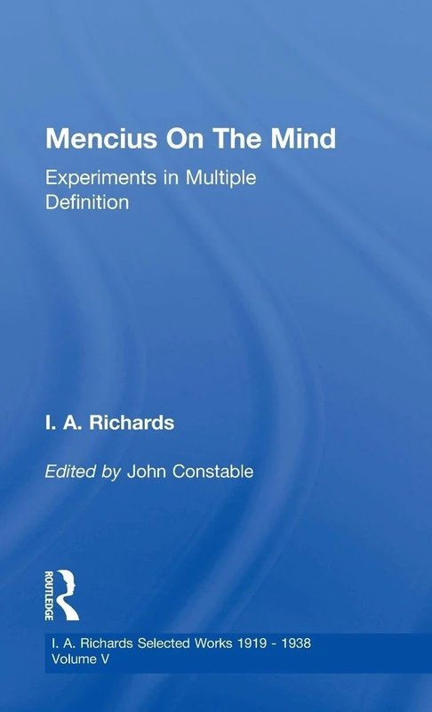 Mencius On The Mind: Experiments in Multiple Definition: 05 (I.A. Richards: Selected Works 1919-1938) - Image 1