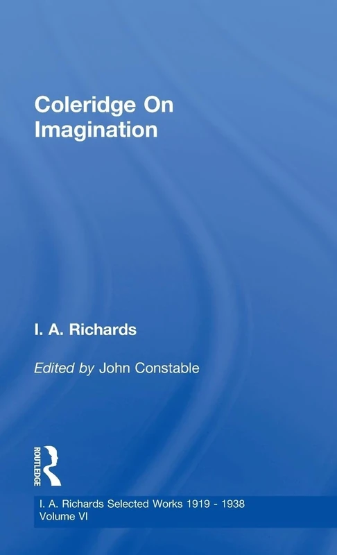 Coleridge On Imagination V 6: 06 (I.A. Richards: Selected Works 1919-1938)