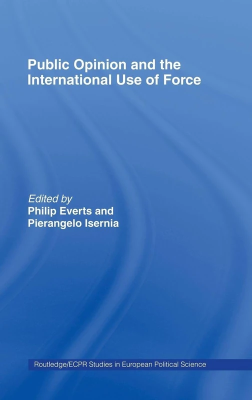 Routledge Public Opinion and the International Use of Force