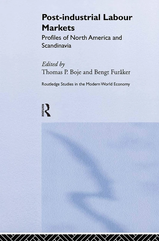 Routledge Post-industrial Labour Markets - North America & Scandinavia