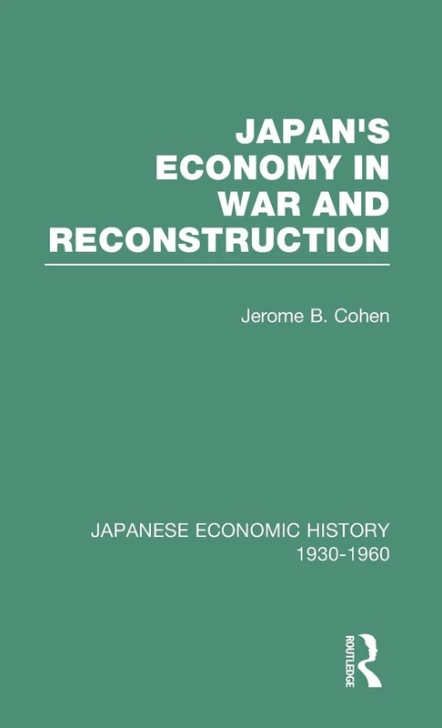 Japans Econ War&Reconstrct V 2: 02 (Japanese Economic History, 1930-1960)
