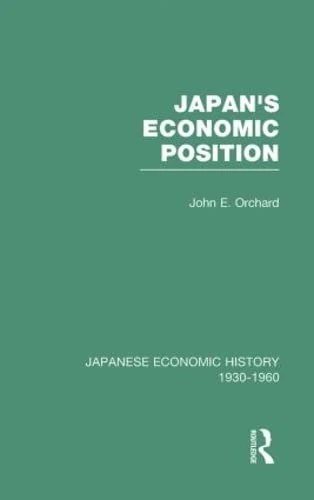 Japans Econ Position V 7 (Japanese Economic History, 1930-1960, V. 7)