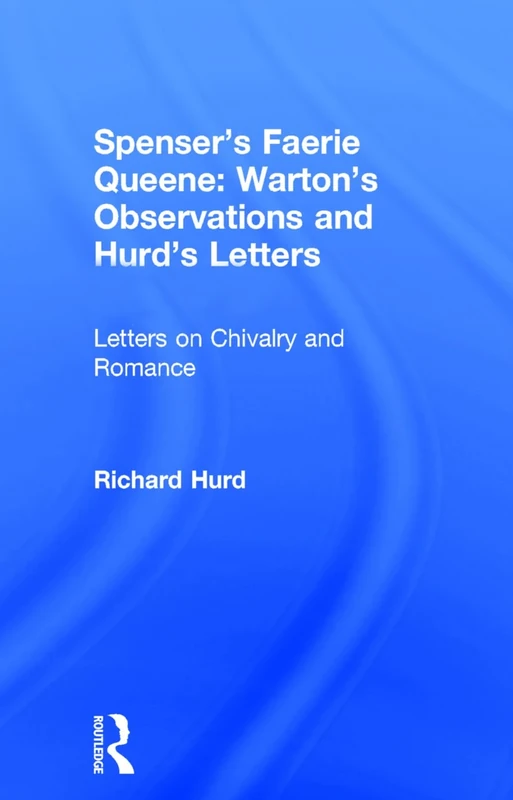 Spenser's Faerie Queene: Warton's Observations and Hurd's Letters: 3 Volume Set (Cultural Formations: The Eighteenth Century)