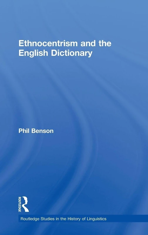Ethnocentrism and the English Dictionary (Routledge Studies in the History of Linguistics) - Image 1