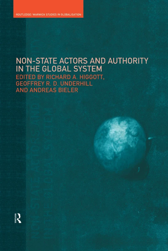 Non-State Actors and Authority in the Global System (Routledge Studies in Globalisation)