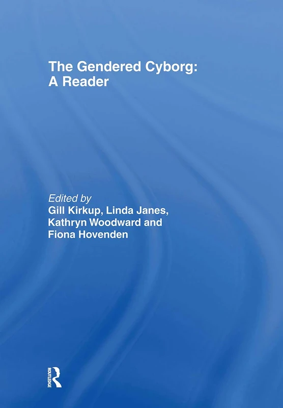 Routledge - The Gendered Cyborg: A Reader - Academic Book