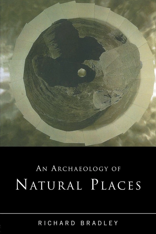 Routledge - An Archaeology of Natural Places Book