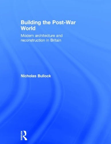 Routledge - Building the Post-War World Architecture Book