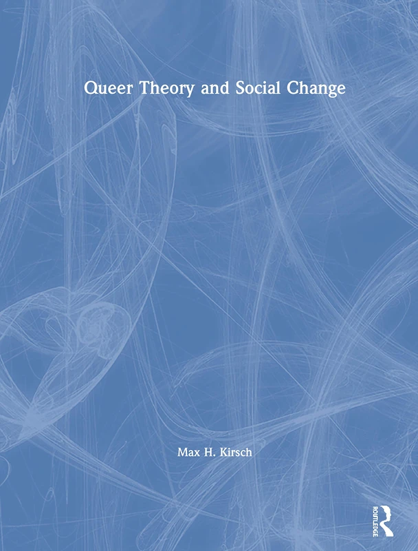 Routledge - Queer Theory and Social Change (Opening Up) Book