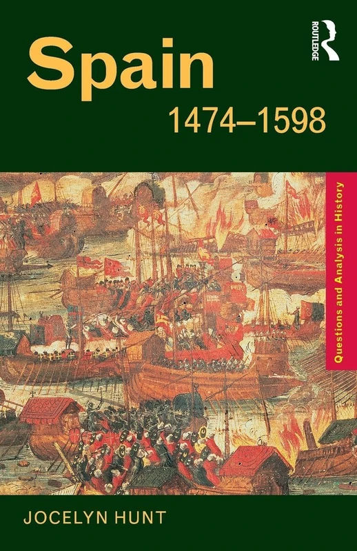 Spain 1474–1598 (Questions and Analysis in History)