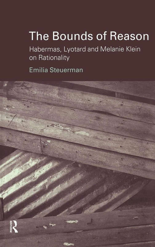 Routledge - The Bounds of Reason: Habermas, Lyotard, Klein