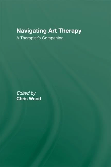 Navigating Art Therapy: A Therapist’s Companion