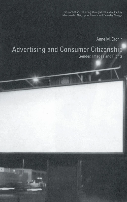 Advertising and Consumer Citizenship: Gender, Images and Rights (Transformations)