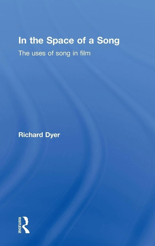 In The Space Of A Song: The Uses of Song in Film