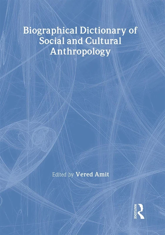 Biographical Dictionary of Social and Cultural Anthropology
