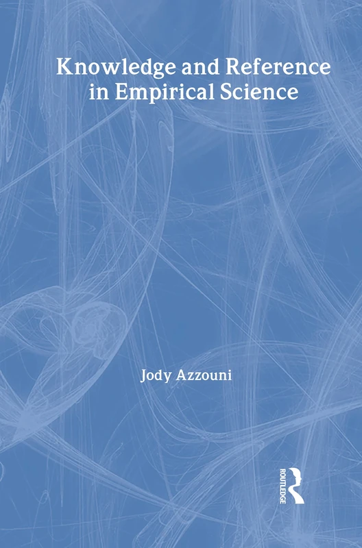 Routledge Knowledge and Reference in Empirical Science Book - Image 1