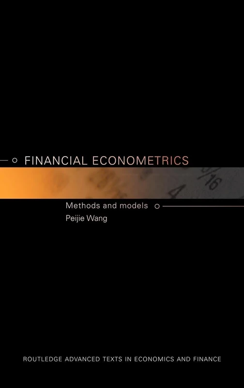 Financial Econometrics: Methods and Models (Routledge Advanced Texts in Economics and Finance)