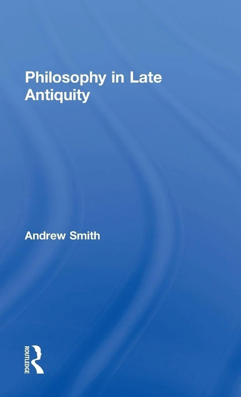 Routledge Philosophy in Late Antiquity - Neoplatonism Study