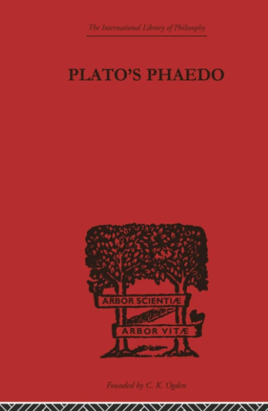 Plato's Phaedo: A Translation of Plato's Phaedo (International Library of Philosophy)