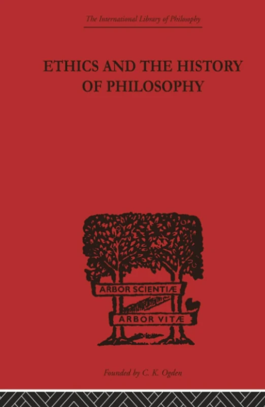 Ethics and the History of Philosophy: Selected Essays (International Library of Philosophy)