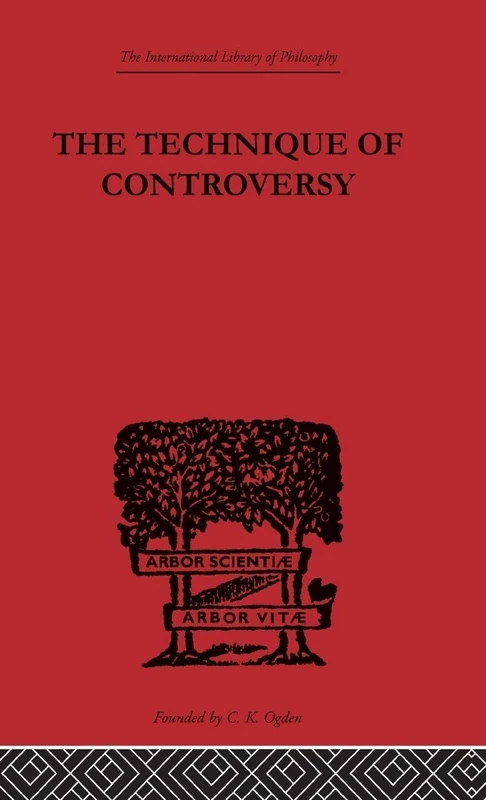The Technique of Controversy: Principles of Dynamic Logic (International Library of Philosophy)