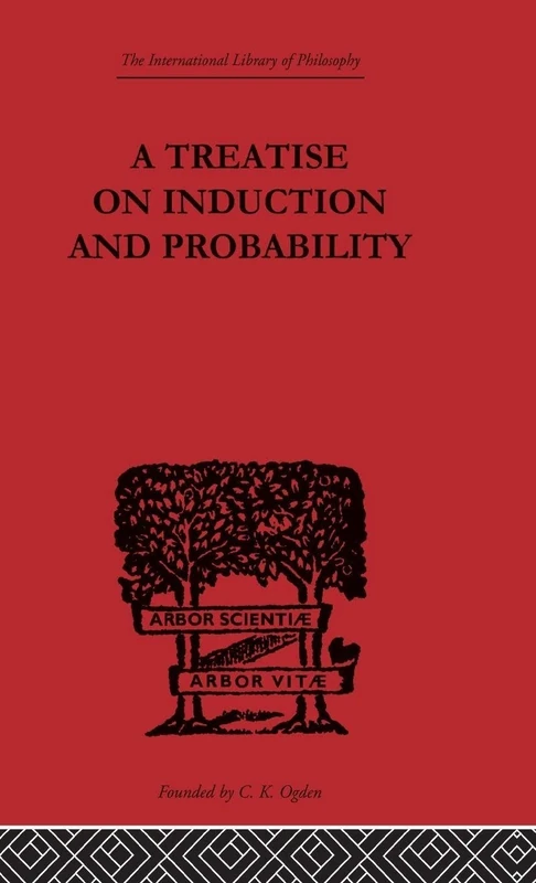 A Treatise on Induction and Probability (International Library of Philosophy)