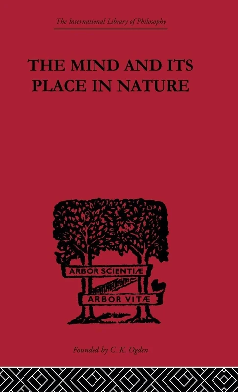 The Mind and its Place in Nature: Volume 26 (International Library of Philosophy)