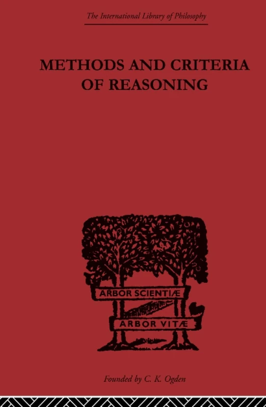 Methods and Criteria of Reasoning: An Inquiry into the Structure of Controversy: Volume 25 (International Library of Philosophy)