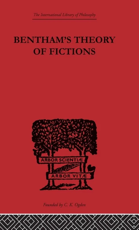 Bentham's Theory of Fictions (International Library of Philosophy)