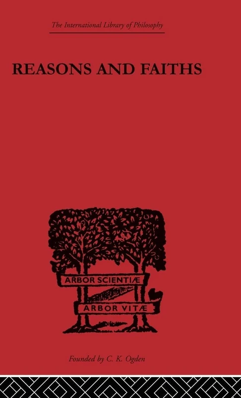 An Reasons and Faiths (International Library of Philosophy)