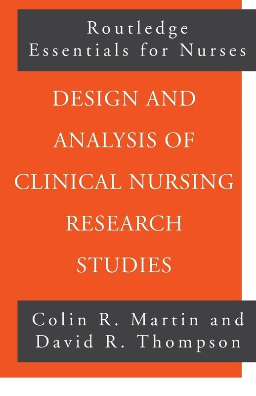 Design and Analysis of Clinical Nursing Research Studies (Routledge Essentials for Nurses)