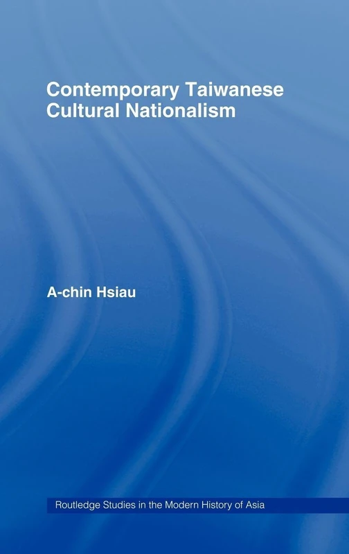Routledge Contemporary Taiwanese Cultural Nationalism Book