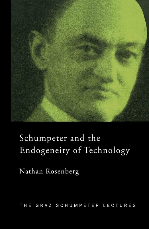 Routledge Schumpeter and the Endogeneity of Technology - Book 3