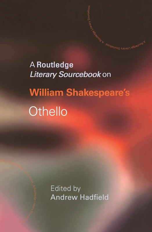 William Shakespeare's Othello: A Routledge Study Guide and Sourcebook (Routledge Guides to Literature)