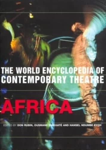 World Encyclopedia of Contemporary Theatre: Africa: 03