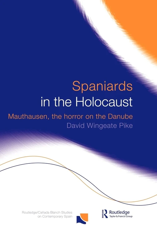 Routledge Spaniards in the Holocaust: Mauthausen History Book