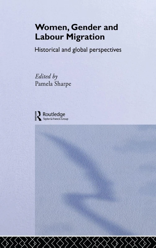 Routledge Women, Gender and Labour Migration - History Book