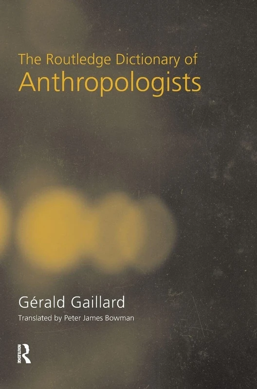 The Routledge Dictionary of Anthropologists