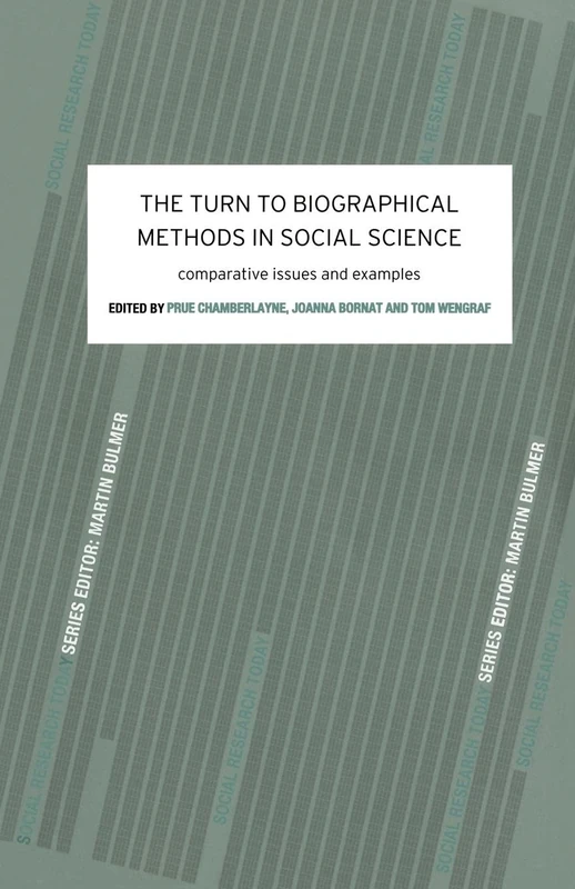 The Turn to Biographical Methods in Social Science: Comparative Issues and Examples (Social Research Today)