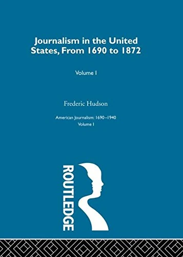Journalism United States Pt1: From 1690 to 1872: 1