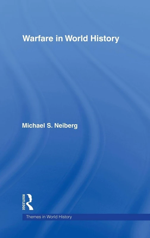 Warfare in World History (Themes in World History) - Routledge