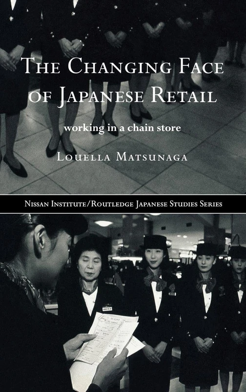 The Changing Face of Japanese Retail: Working in a Chain Store (Nissan Institute/Routledge Japanese Studies) - Image 1