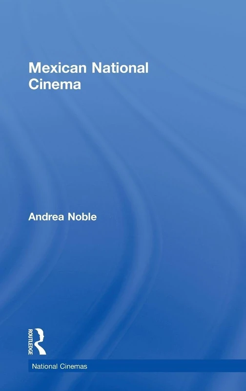 Routledge Mexican National Cinema - Film History Book